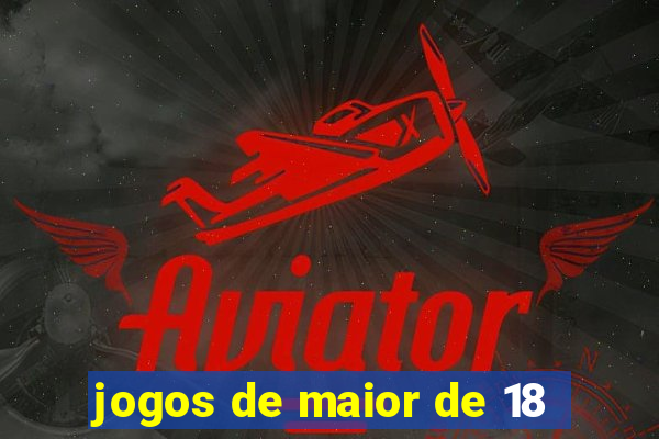 jogos de maior de 18